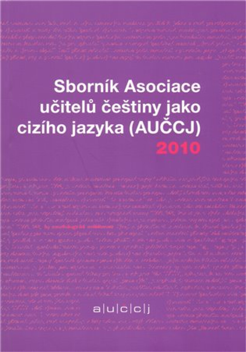 Sborník Asociace učitelů češtiny jako cizího jazyka (AUČCJ) 2010 - kniha z kategorie Beletrie