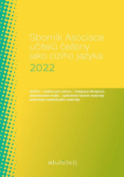Sborník Asociace učitelů češtiny jako cizího jazyka 2022 - kniha z kategorie Pedagogika