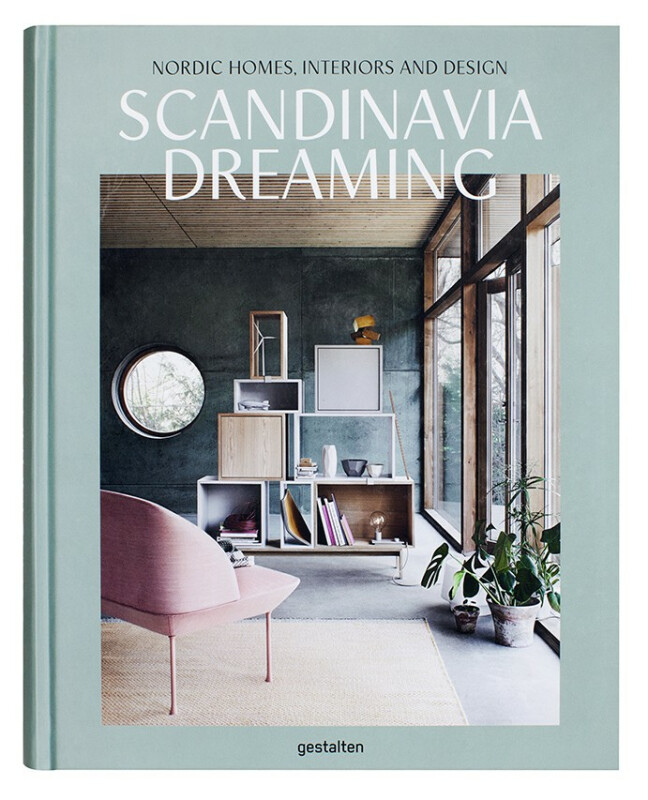 Scandinavia Dreaming : Nordic Homes, Interiors and Design: Scandinavian Design, Interiors and Living