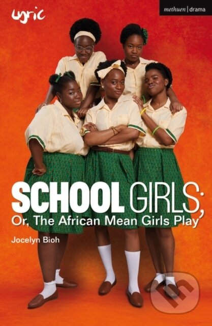 School Girls; Or, The African Mean Girls Play