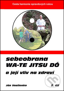 Sebeobrana Wa-te jitsu dó (a její vliv na zdraví)