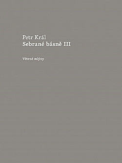 Sebrané básně III - Petr Král