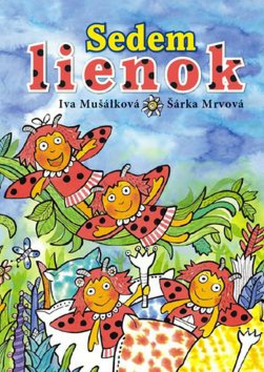 Sedem lienok - Iva Mušálková, Šárka Mrvová