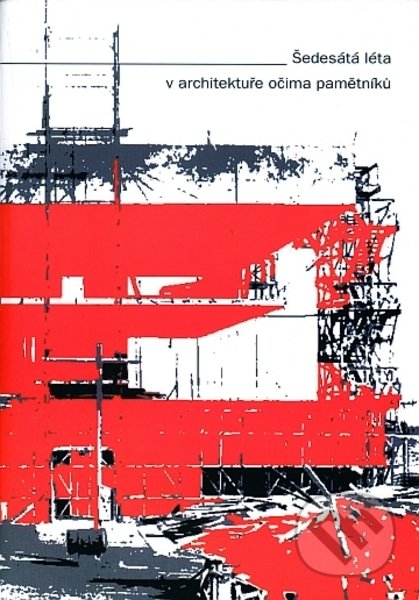 Šedesátá léta v architektuře očima pamětníků