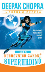 Sedm duchovních zákonů superhrdinů (Ovládnutí naší moci změnit svět) - kniha z kategorie Pozitivní myšlení