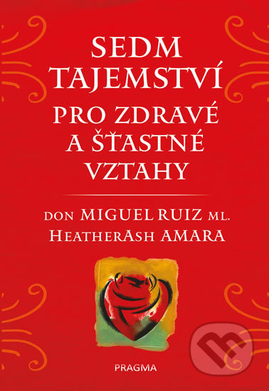 Sedm tajemství pro zdravé a šťastné vztahy