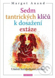 Sedm tantrických klíčů k dosažení extáze