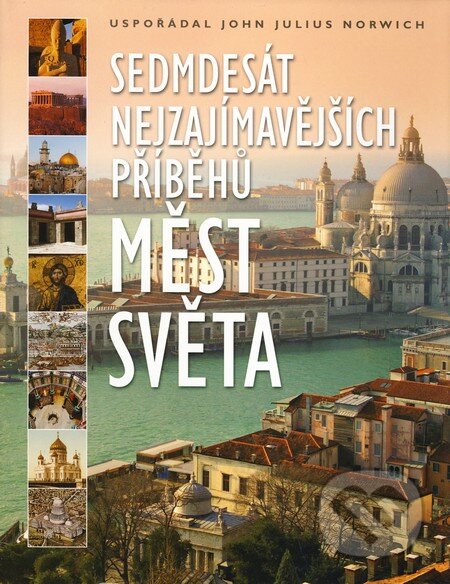 Sedmdesát nejzajímavějších příběhů měst světa