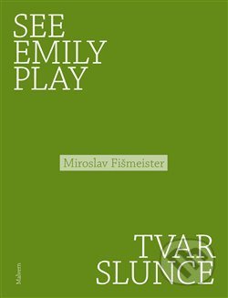 See Emily Play. Tvar slunce