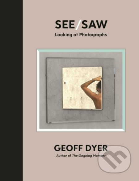 See/Saw (Looking at Photographs)