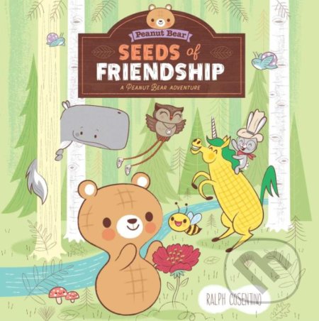 Seeds of Friendship (A Peanut Bear Adventure)