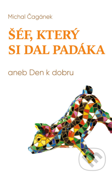 Šéf, který si dal padáka (aneb Den k dobru)