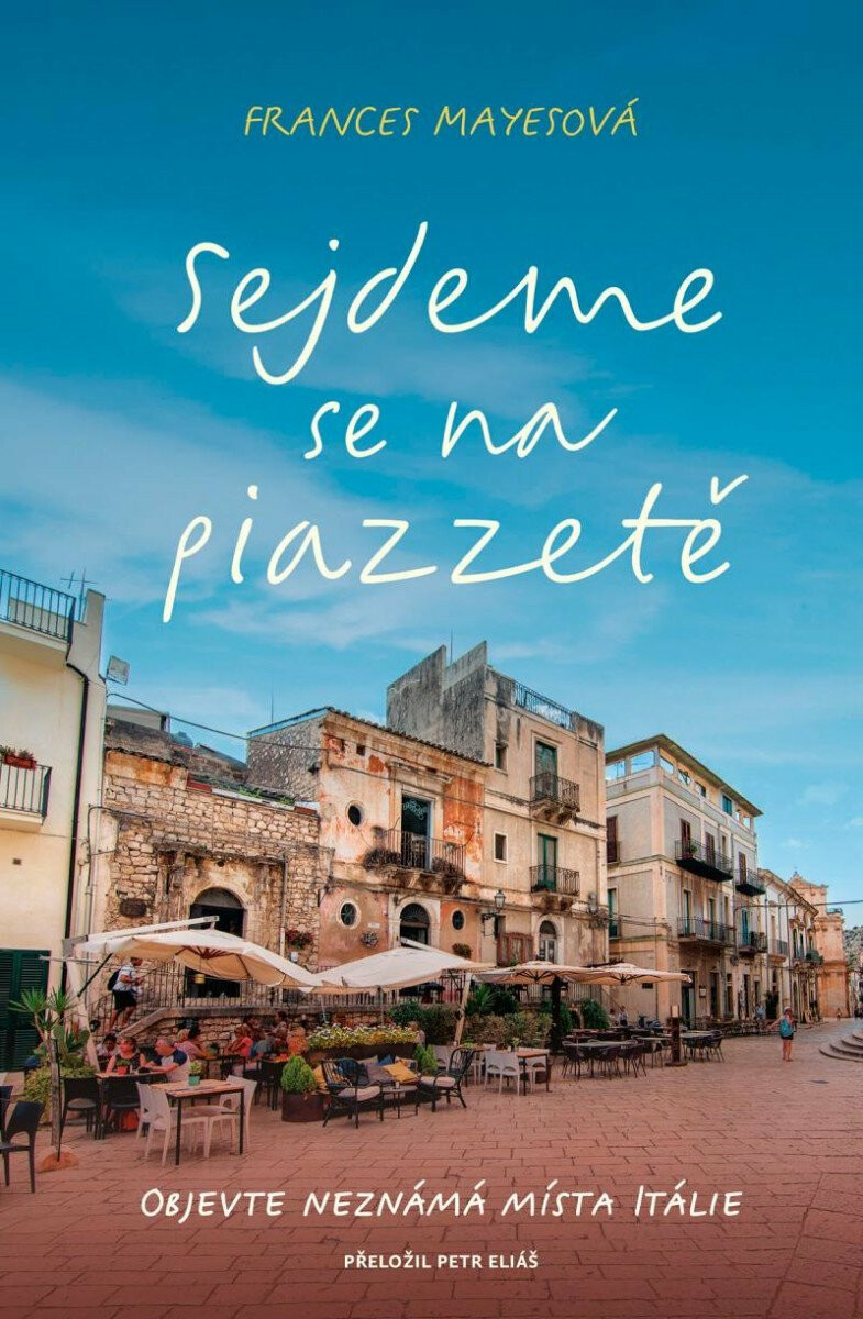 Sejdeme se na piazzetě - Frances Mayesová