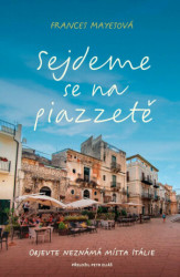 Sejdeme se na piazzetě (Objevte neznámá místa Itálie) - kniha z kategorie Cestopisy z Evropy