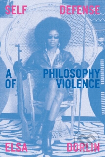 Self-Defense (A Philosophy of Violence)