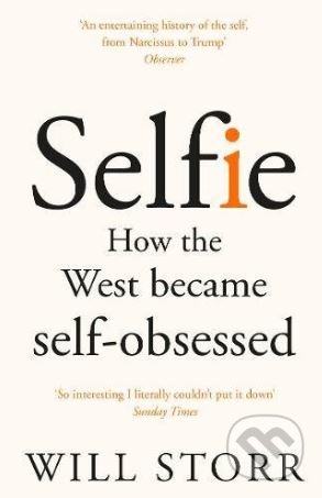 Selfie (How the West Became Self-Obsessed)