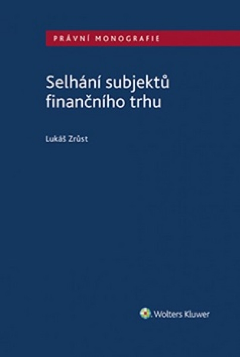 Selhání subjektů finančního trhu - Lukáš Zrůst