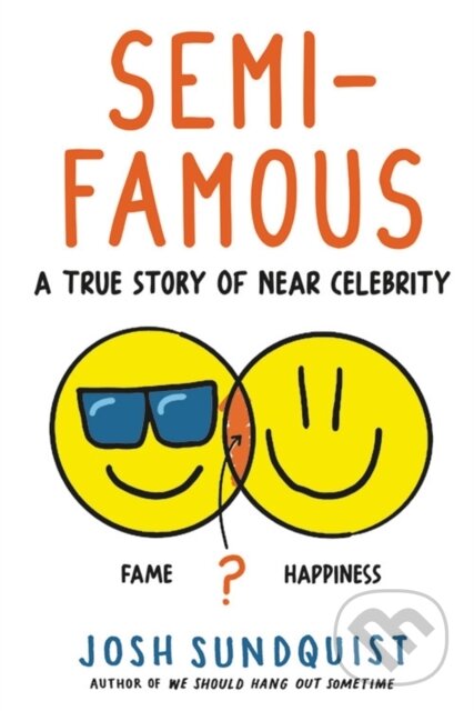 Semi-Famous (A True Story of Near Celebrity)