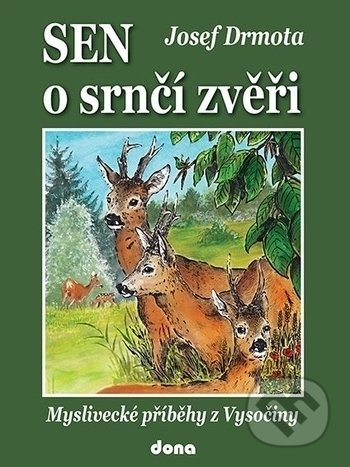Sen o srnčí zvěři (Myslivecké příběhy z Vysočiny)