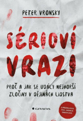Sérioví vrazi (Proč a jak se udály nejhorší zločiny v dějinách lidstva) - kniha z kategorie Historie