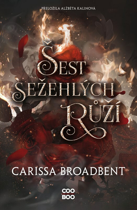Šest sežehlých růží - Carissa Broadbent
