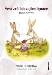 Šest zrádců zajíce Ignáce (Jóga dětem)