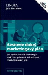 Sestavte dobrý marketingový plán (Jak správně stanovit strategii, efektivně plánovat a dosahovat marketingových cílů) - kniha z kategorie Marketing
