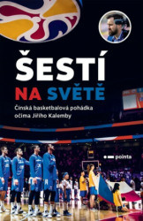 Šestí na světě (Čínská basketbalová pohádka očima Jiřího Kalemby) - kniha z kategorie Kolektivní sporty