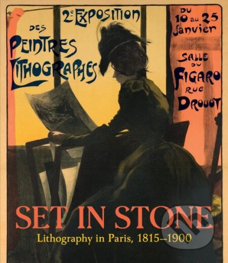Set in Stone: Lithography in Paris, 1815-1900
