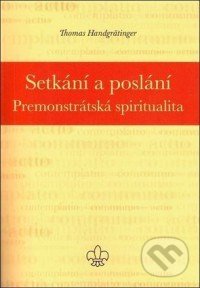 Setkání a poslání (Premonstrátská spiritualita)