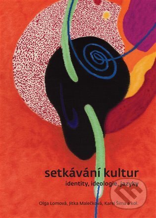 Setkávání kultur (identity, ideologie, jazyky)