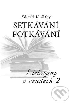 Setkávání potkávání (Listovani v osudech II.)