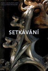 Setkávání (Studie o středověkém umění věnované Kláře Benešovské) - kniha z kategorie Sochařství