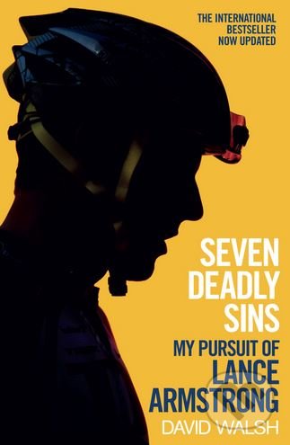 Seven Deadly Sins (My Pursuit of Lance Armstrong)