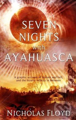 Seven Nights with Ayahuasca