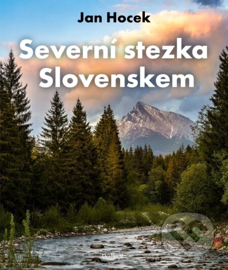 Severní stezka Slovenskem (Od Hrčavy po Kremenec)