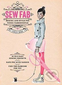 Sew Fab (Sewing and Style for Young Fashionistas)