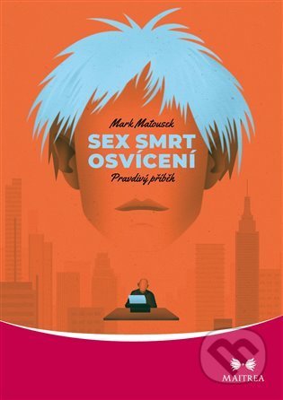 Sex, smrt, osvícení (Pravdivý příběh)