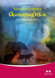Sexuální praktiky Quodoushka (Učení z nagualské tradice) - kniha z kategorie Vztahy a rodina