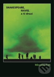 Shakespeare, Havel a ti druzí