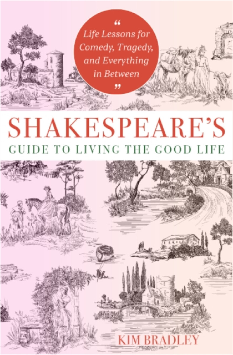 Shakespeare's Guide to Living the Good Life