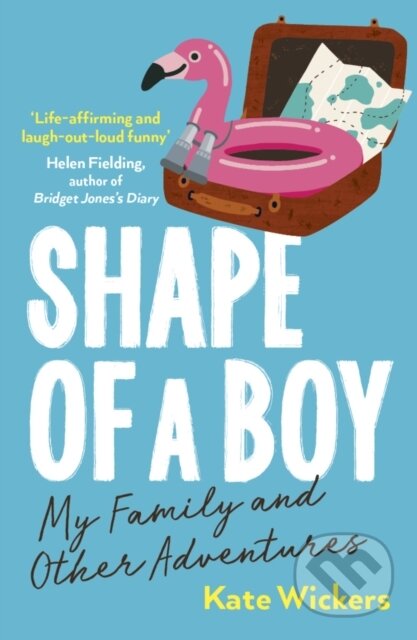 Shape of a Boy (My Family and Other Adventures)
