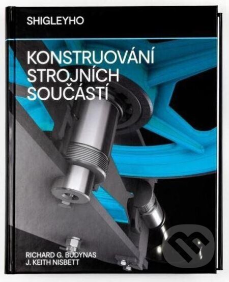 Shigleyho konstruování strojních součástí