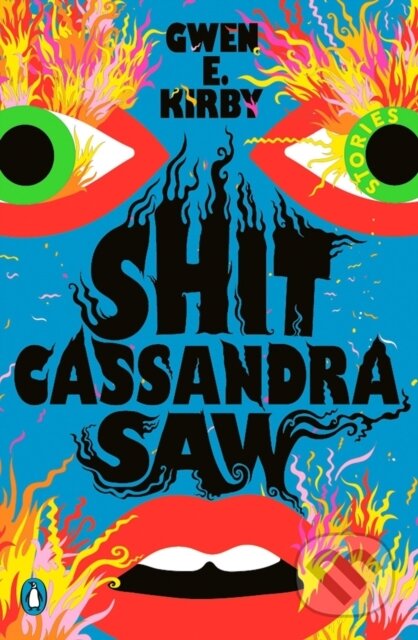 Shit Cassandra Saw (Stories)