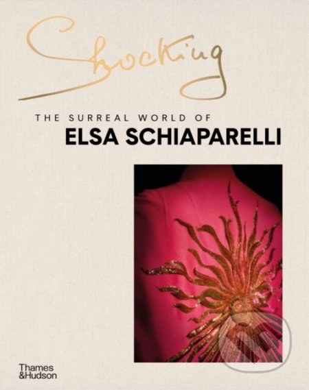 Shocking (The Surreal World of Elsa Schiaparelli)