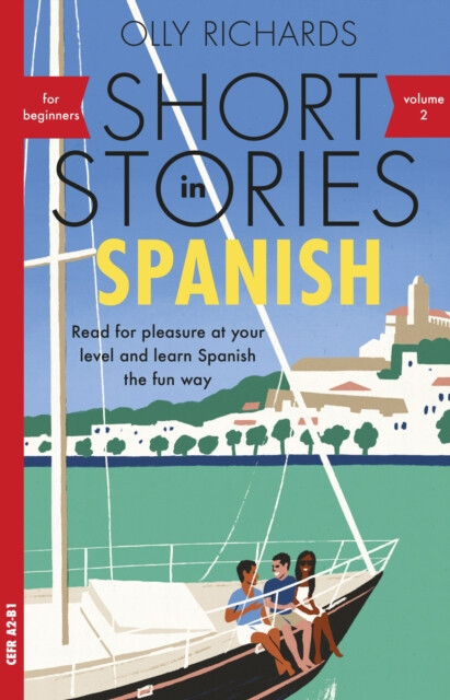 Short Stories in Spanish for Beginners, Volume 2 - Olly Richards