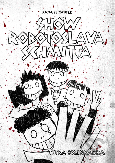 Show Robotoslava Schmitta (Tetka Bylinkárka)