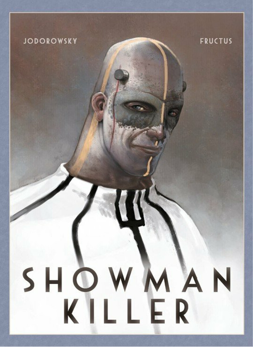 Showman Killer - Alejandro Jodorowsky, Nicolas Fructus