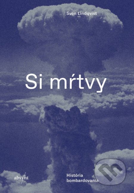 Si mŕtvy (História bombardovania)