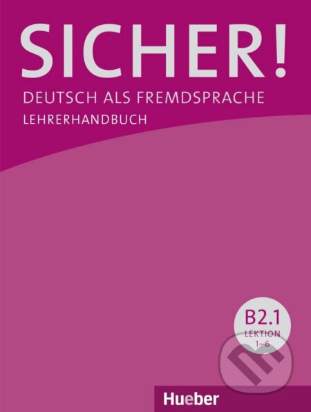 Sicher! B2/1 - Lehrerhandbuch (Lektion 1–6)